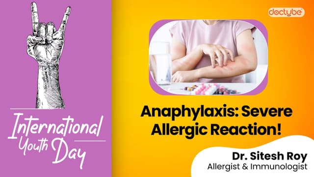 Anaphylaxis: Severe Allergic Reaction!