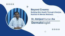 Beyond Creams: Building Skin Health Through Lifestyle, Nutrition & Mental Wellness