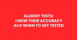 Allergy Test: Know Their Accuracy and When to Get Tested