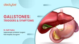 Gallstones: Triggers &amp; Symptoms