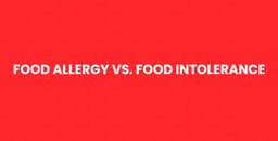 Food Allergy Vs. Food Intolerance