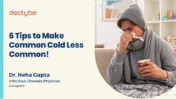 6 Tips to Make Common Cold Less Common!