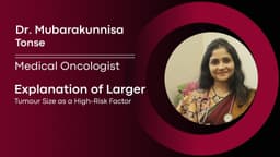 Explanation of Larger Tumour size as a High-Risk Factor