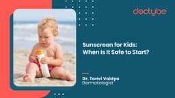 Sunscreen for Kids: When Is It Safe to Start?