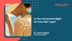 Is Your Sunscreen Right for Your Skin Type?