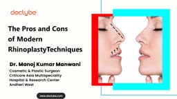 The Pros and Cons of Modern Rhinoplasty Techniques