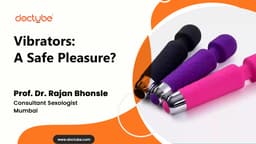 Vibrators: A Safe Pleasure?