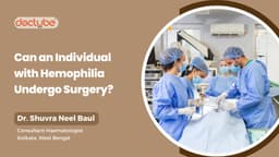 Can an Individual with Hemophilia Undergo Surgery?