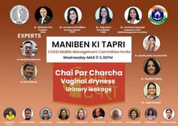 FOGSI Webinars Tea Discussion: Vaginal Drainage Urinary Leakage