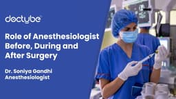 Role of Anesthesiologist  Before, During and After Surgery